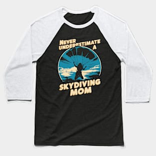 Never Underestimate A Skydiving Mom. Funny Baseball T-Shirt